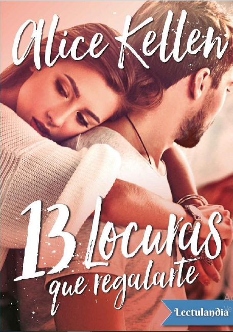 Libro 13 Locuras que Regalarte - Alice Kellen