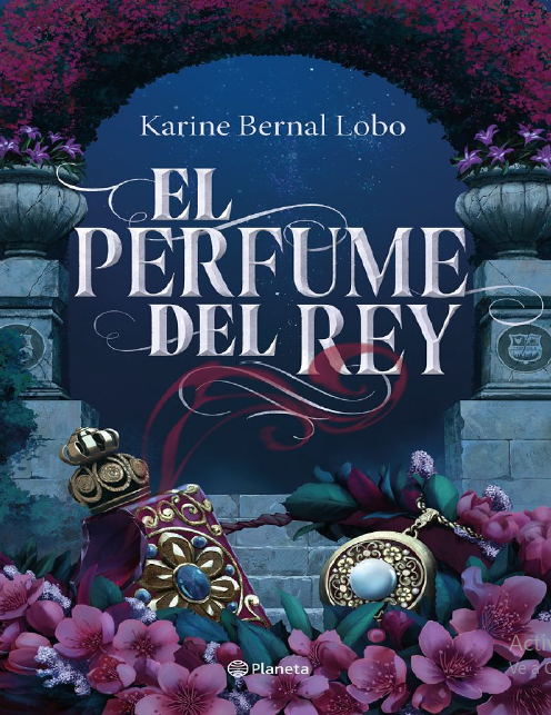Libro El Perfume del Rey - Karine Bernal Lobo