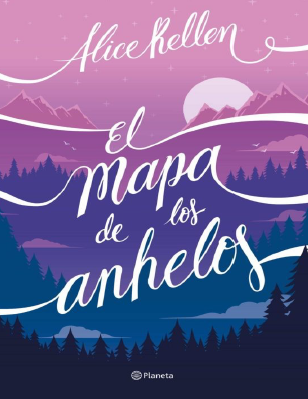 Libro El Mapa de los Anhelos - Alice Kellen